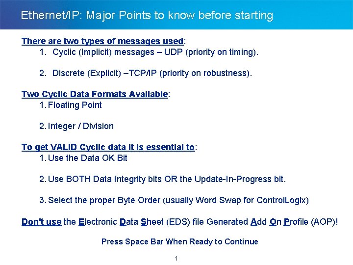 Ethernet/IP: Major Points to know before starting There are two types of messages used: