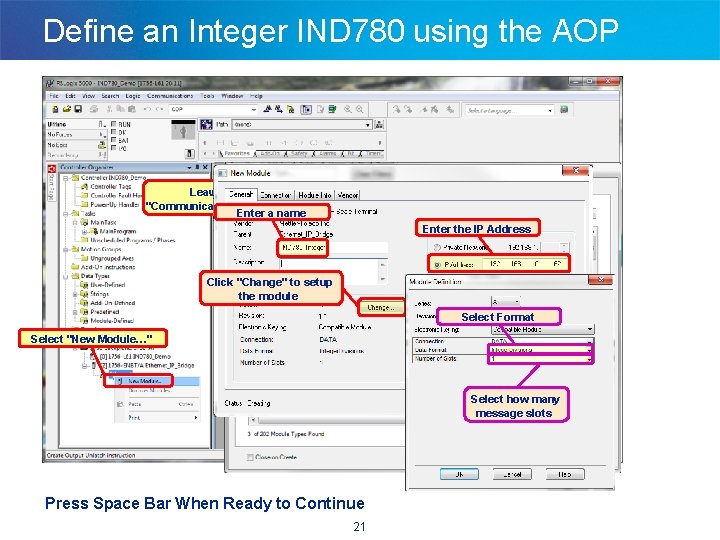 Define an Integer IND 780 using the AOP Leave only "Communication" checked Enter a