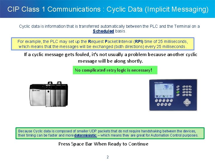 CIP Class 1 Communications : Cyclic Data (Implicit Messaging) Cyclic data is information that