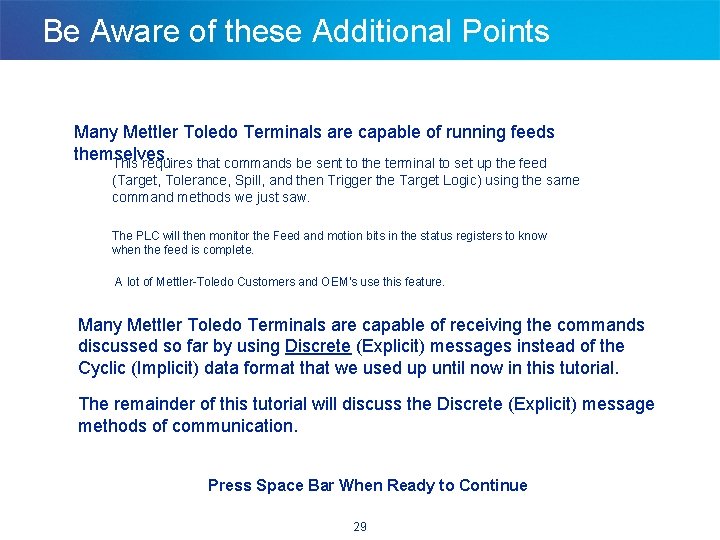 Be Aware of these Additional Points Many Mettler Toledo Terminals are capable of running