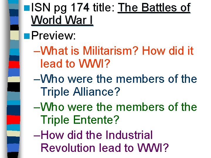 n ISN pg 174 title: The Battles of World War I n Preview: –What