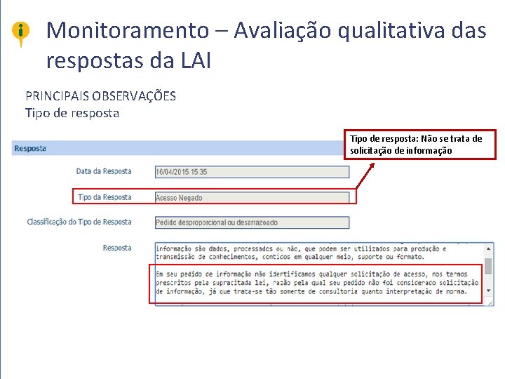 Monitoramento – Avaliação qualitativa das respostas da LAI PRINCIPAIS OBSERVAÇÕES Tipo de resposta: Não