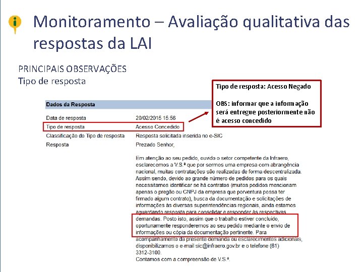 Monitoramento – Avaliação qualitativa das respostas da LAI PRINCIPAIS OBSERVAÇÕES Tipo de resposta: Acesso