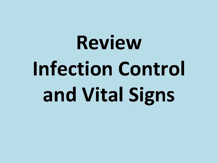 Review Infection Control and Vital Signs 