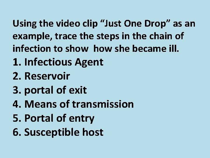 Using the video clip “Just One Drop” as an example, trace the steps in