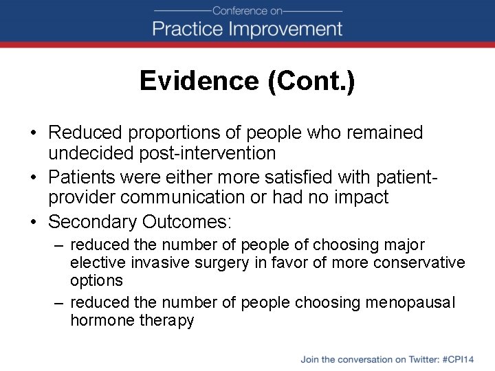 Evidence (Cont. ) • Reduced proportions of people who remained undecided post-intervention • Patients