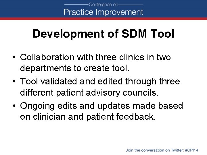 Development of SDM Tool • Collaboration with three clinics in two departments to create