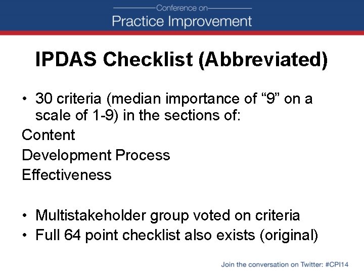 IPDAS Checklist (Abbreviated) • 30 criteria (median importance of “ 9” on a scale