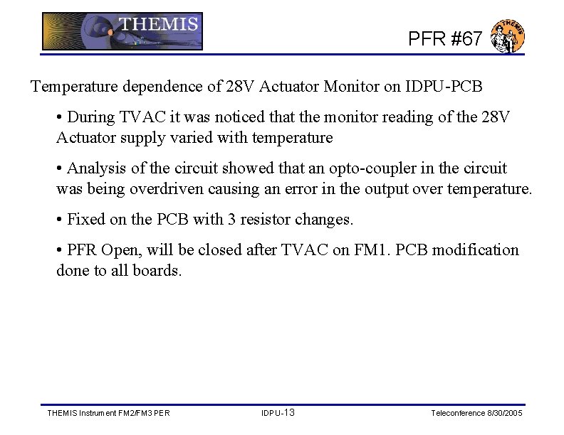 PFR #67 Temperature dependence of 28 V Actuator Monitor on IDPU-PCB • During TVAC