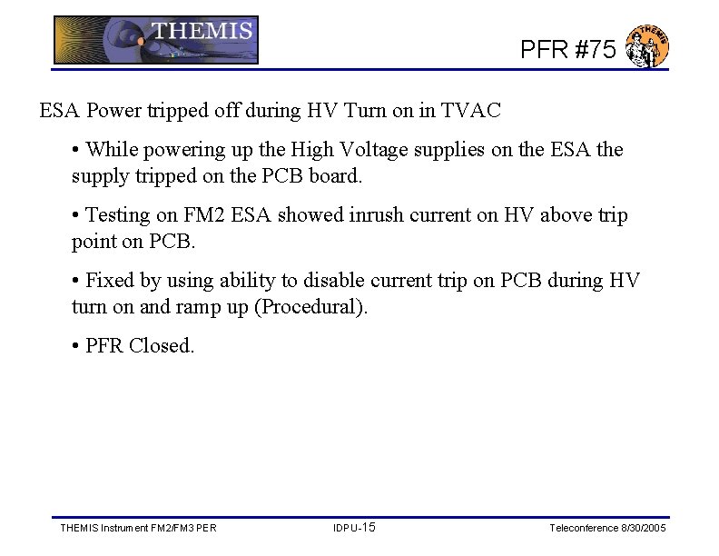 PFR #75 ESA Power tripped off during HV Turn on in TVAC • While