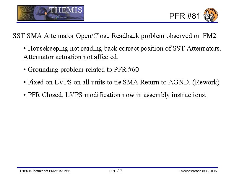 PFR #81 SST SMA Attenuator Open/Close Readback problem observed on FM 2 • Housekeeping
