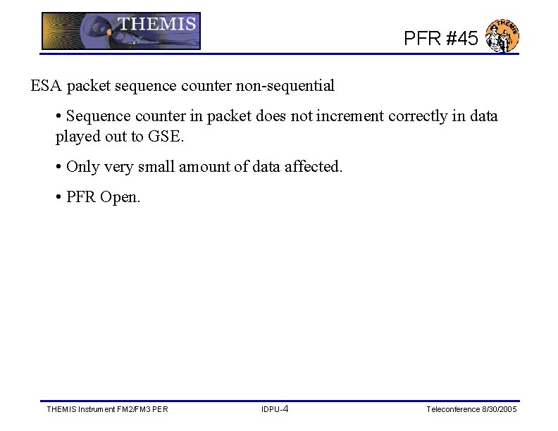 PFR #45 ESA packet sequence counter non-sequential • Sequence counter in packet does not