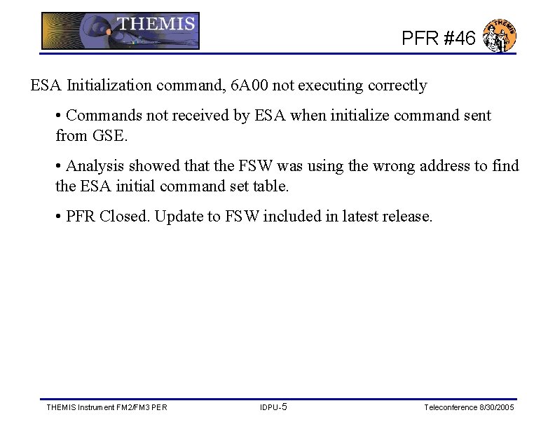 PFR #46 ESA Initialization command, 6 A 00 not executing correctly • Commands not