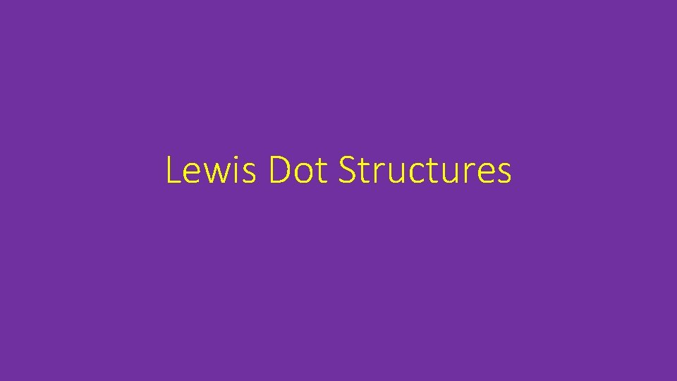 Lewis Dot Structures 