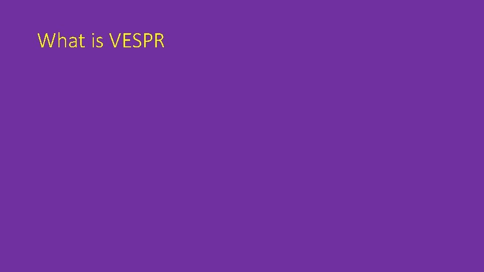 What is VESPR 