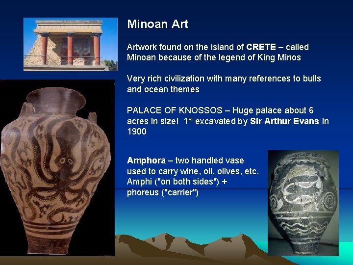 Minoan Artwork found on the island of CRETE – called Minoan because of the