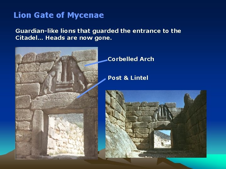 Lion Gate of Mycenae Guardian-like lions that guarded the entrance to the Citadel… Heads