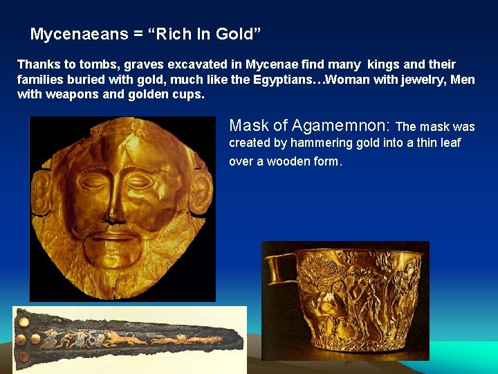 Mycenaeans = “Rich In Gold” Thanks to tombs, graves excavated in Mycenae find many