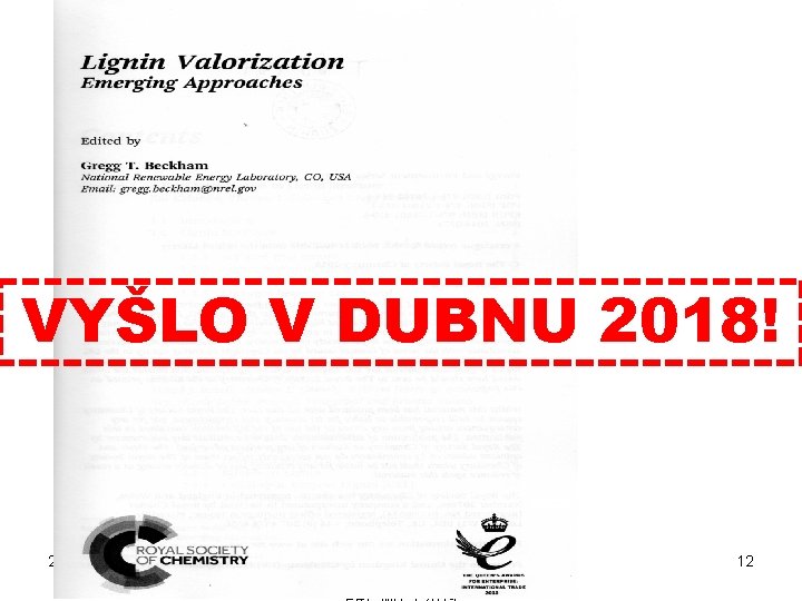 VYŠLO V DUBNU 2018! 23. 10. 2019 PŘÍRODNÍ POLYMERY lignin, třísloviny a huminové kyseliny
