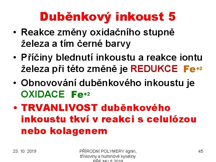 Duběnkový inkoust 5 • Reakce změny oxidačního stupně železa a tím černé barvy •