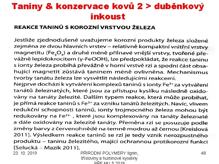 Taniny & konzervace kovů 2 > duběnkový inkoust 23. 10. 2019 PŘÍRODNÍ POLYMERY lignin,