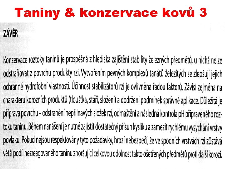 Taniny & konzervace kovů 3 23. 10. 2019 PŘÍRODNÍ POLYMERY lignin, třísloviny a huminové