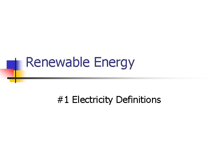 Renewable Energy #1 Electricity Definitions 