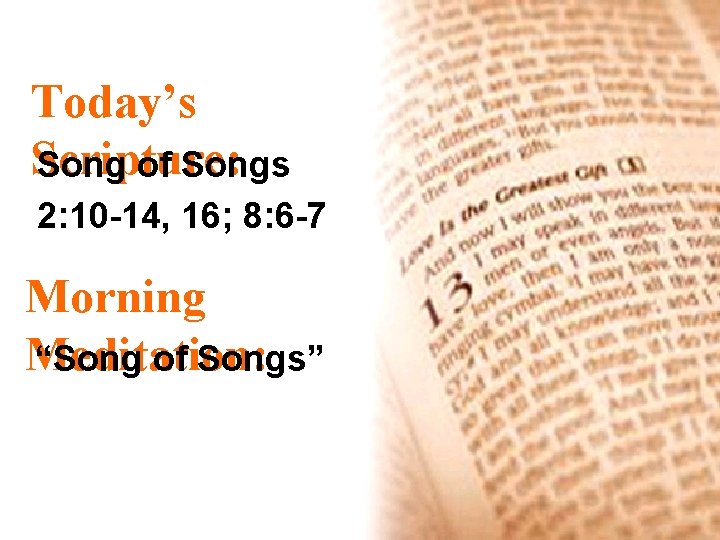 Today’s Scripture: Song of Songs 2: 10 -14, 16; 8: 6 -7 Morning Meditation: