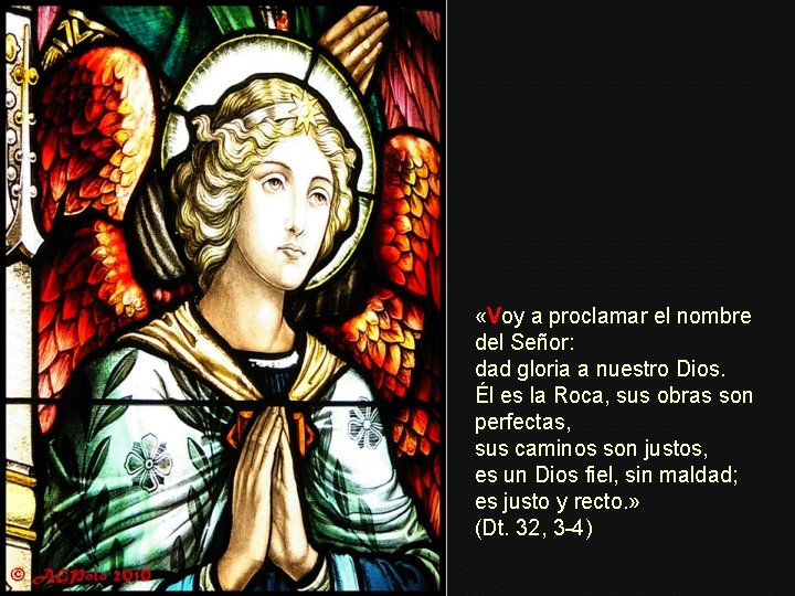  «Voy a proclamar el nombre del Señor: dad gloria a nuestro Dios. Él