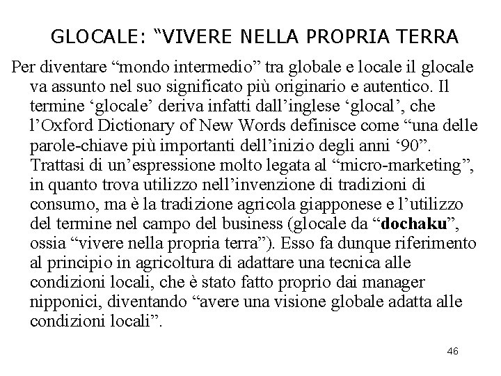 GLOCALE: “VIVERE NELLA PROPRIA TERRA Per diventare “mondo intermedio” tra globale e locale il