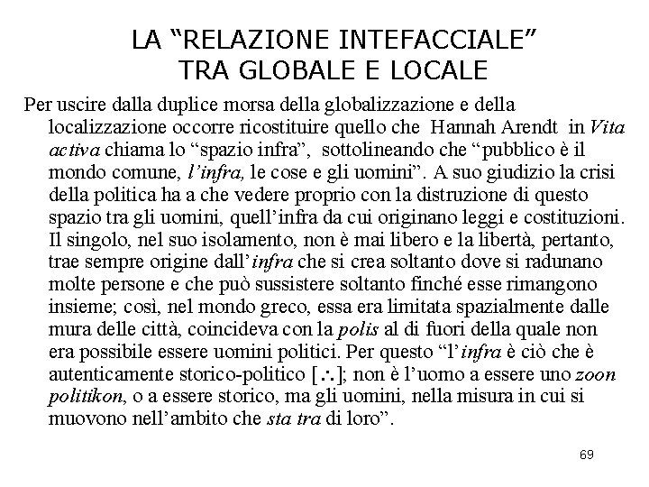 LA “RELAZIONE INTEFACCIALE” TRA GLOBALE E LOCALE Per uscire dalla duplice morsa della globalizzazione