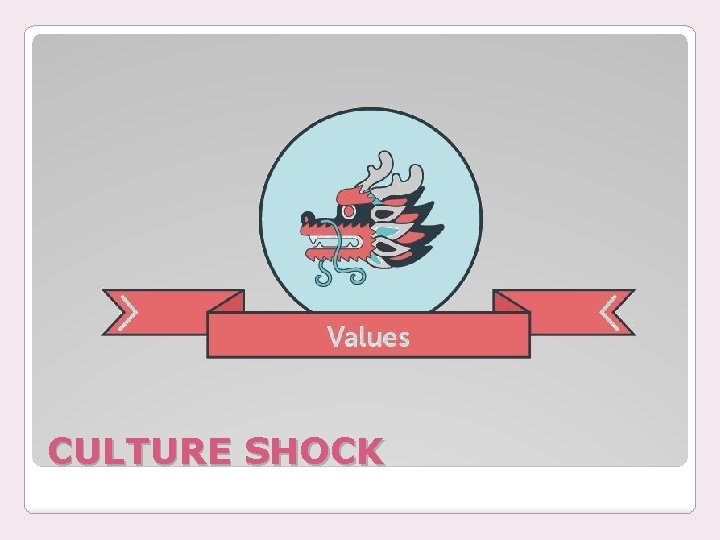 CULTURE SHOCK 