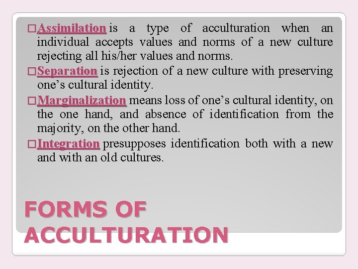 �Assimilation is Assimilation a type of acculturation when an individual accepts values and norms