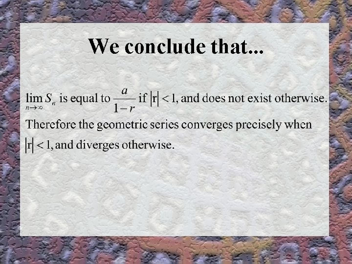 We conclude that. . . 