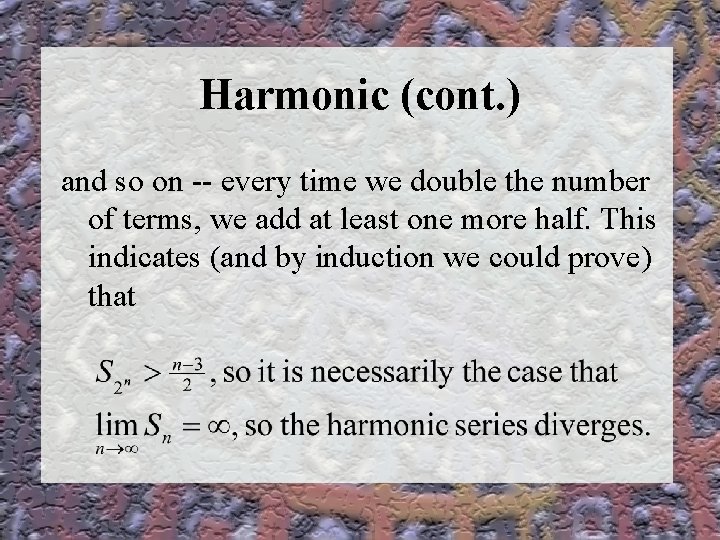 Harmonic (cont. ) and so on -- every time we double the number of