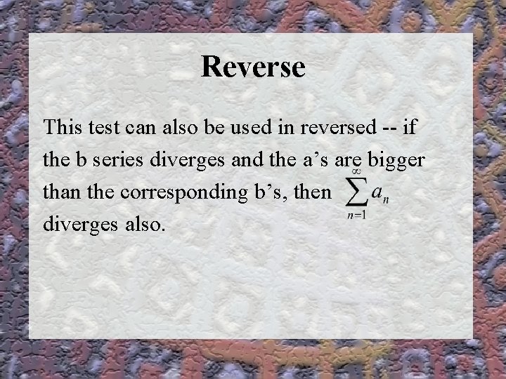 Reverse This test can also be used in reversed -- if the b series