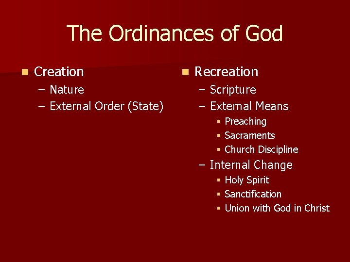 The Ordinances of God n Creation – Nature – External Order (State) n Recreation