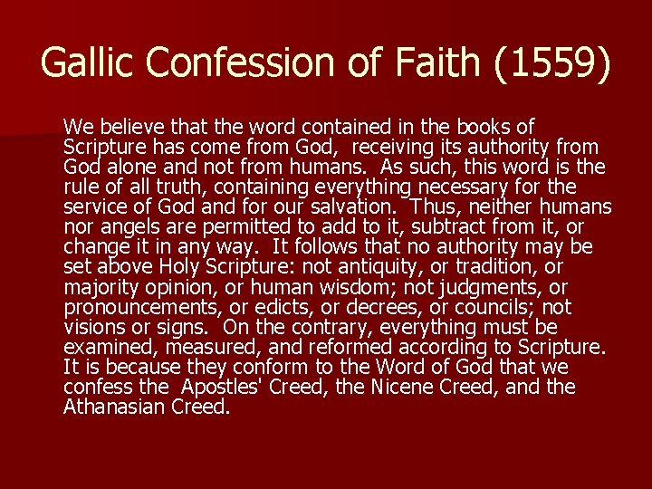 Gallic Confession of Faith (1559) We believe that the word contained in the books
