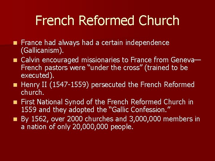 French Reformed Church n n n France had always had a certain independence (Gallicanism).