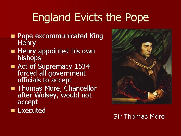 England Evicts the Pope n n n Pope excommunicated King Henry appointed his own