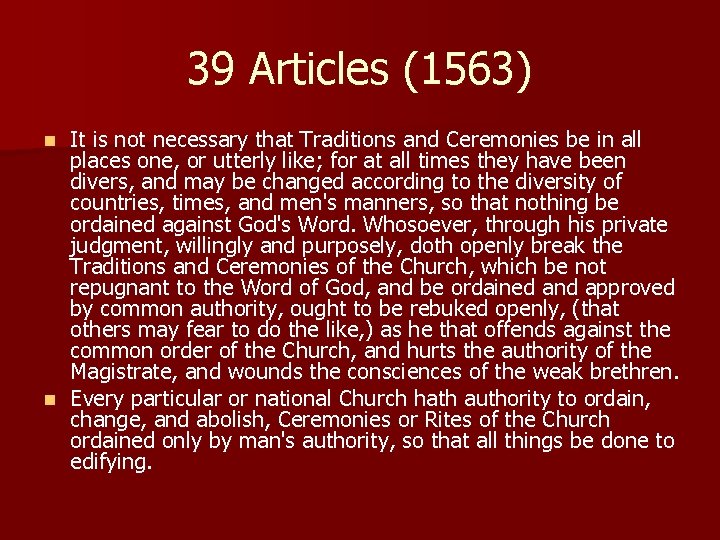 39 Articles (1563) It is not necessary that Traditions and Ceremonies be in all
