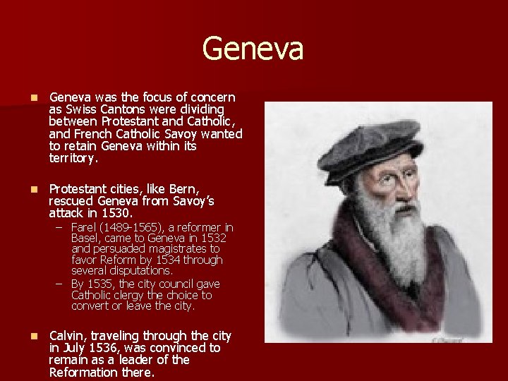 Geneva n Geneva was the focus of concern as Swiss Cantons were dividing between