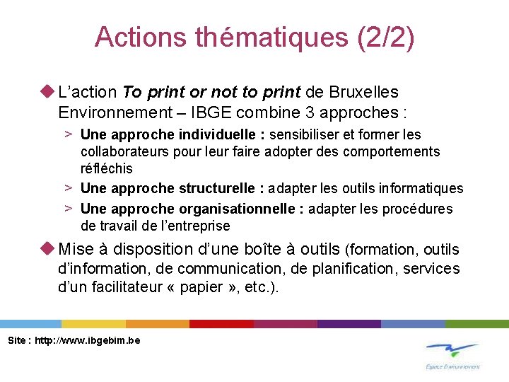 Actions thématiques (2/2) u L’action To print or not to print de Bruxelles Environnement