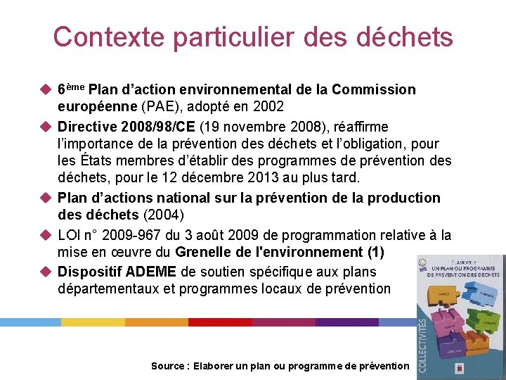 Contexte particulier des déchets u 6ème Plan d’action environnemental de la Commission européenne (PAE),