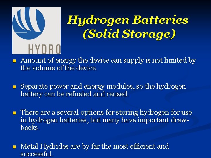 Hydrogen Batteries (Solid Storage) n Amount of energy the device can supply is not