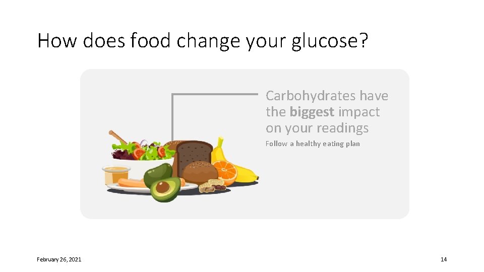 How does food change your glucose? Carbohydrates have the biggest impact on your readings