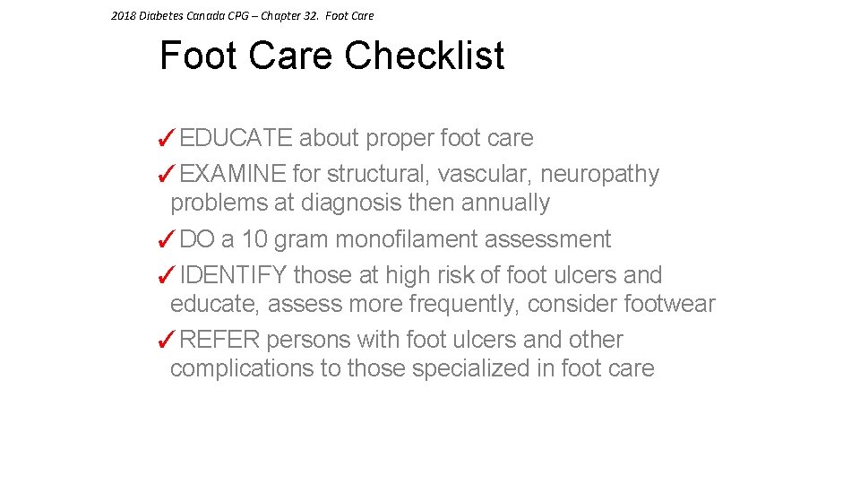 2018 Diabetes Canada CPG – Chapter 32. Foot Care Checklist ✓EDUCATE about proper foot