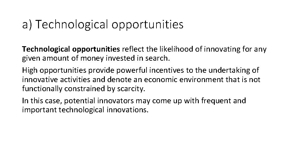 a) Technological opportunities reflect the likelihood of innovating for any given amount of money