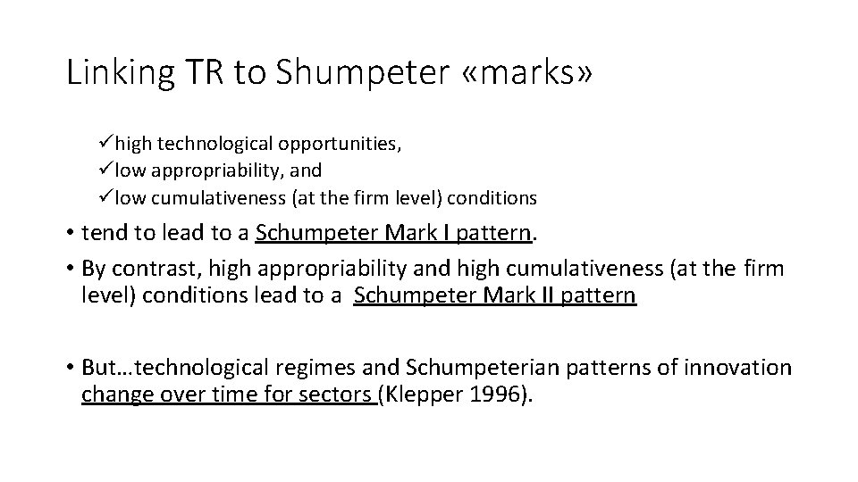 Linking TR to Shumpeter «marks» ühigh technological opportunities, ülow appropriability, and ülow cumulativeness (at