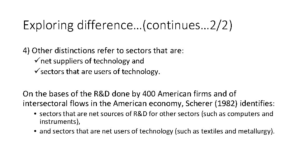 Exploring difference…(continues… 2/2) 4) Other distinctions refer to sectors that are: ünet suppliers of